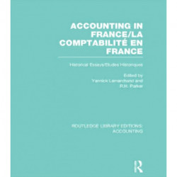 Accounting in France (RLE Accounting): Historical Essays/Etudes Historiques
