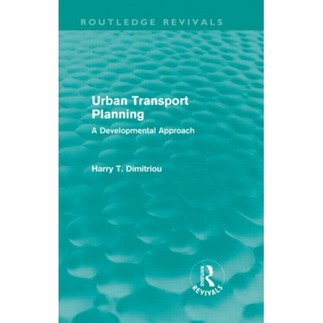 Urban Transport Planning (Routledge Revivals): A developmental approach