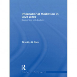 International Mediation in Civil Wars: Bargaining with Bullets