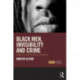Black Men, Invisibility and Crime: Towards a Critical Race Theory of Desistance