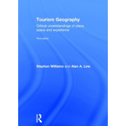 Tourism Geography: Critical Understandings of Place, Space and Experience