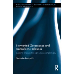 Networked Governance and Transatlantic Relations: Building Bridges through Science Diplomacy