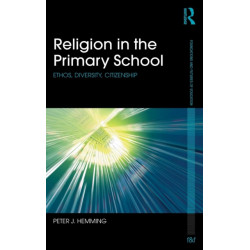 Religion in the Primary School: Ethos, diversity, citizenship