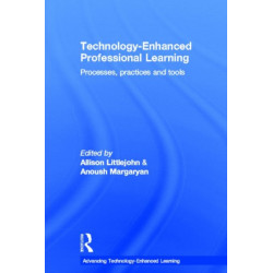Technology-Enhanced Professional Learning: Processes, Practices, and Tools