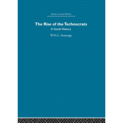 The Rise of the Technocrats: A Social History