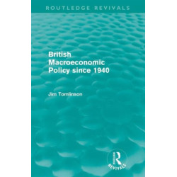 British Macroeconomic Policy since 1940 (Routledge Revivals)