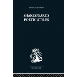 Shakespeare's Poetic Styles: Verse into Drama