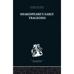 Shakespeare's Early Tragedies