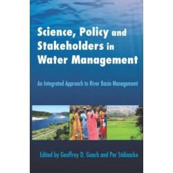 Science, Policy and Stakeholders in Water Management: An Integrated Approach to River Basin Management