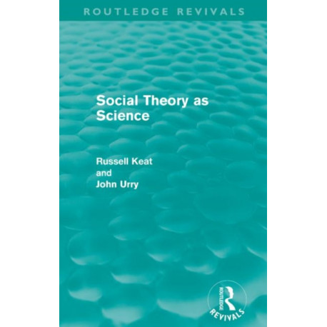 Social Theory as Science (Routledge Revivals)