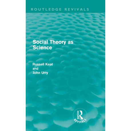 Social Theory as Science (Routledge Revivals)