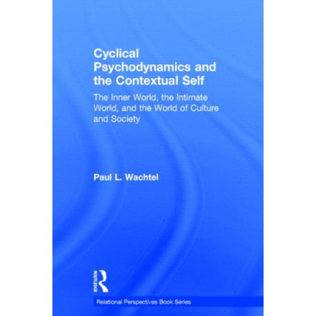 Cyclical Psychodynamics and the Contextual Self: The Inner World, the Intimate World, and the World of Culture and Society