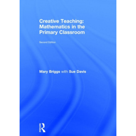 Creative Teaching: Mathematics in the Primary Classroom