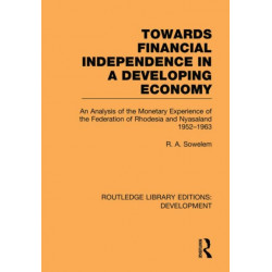 Towards Financial Independence in a Developing Economy: An Analysis of the Monetary Experience of the Federation of Rhodesia and Nyasaland, 1952-1963