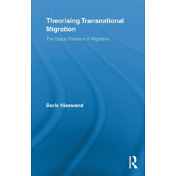 Theorising Transnational Migration: The Status Paradox of Migration