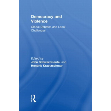 Democracy and Violence: Global Debates and Local Challenges