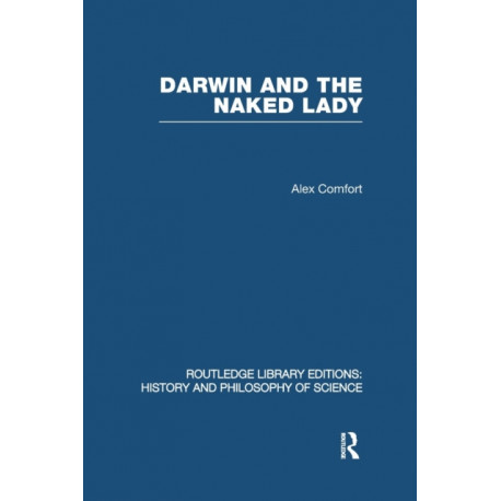 Darwin and the Naked Lady: Discursive Essays on Biology and Art
