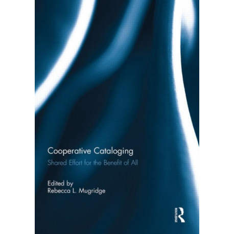 Cooperative Cataloging: Shared Effort for the Benefit of All