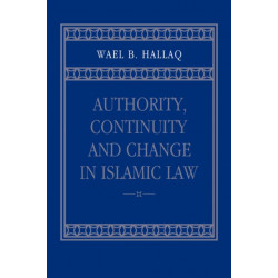 Authority, Continuity and Change in Islamic Law