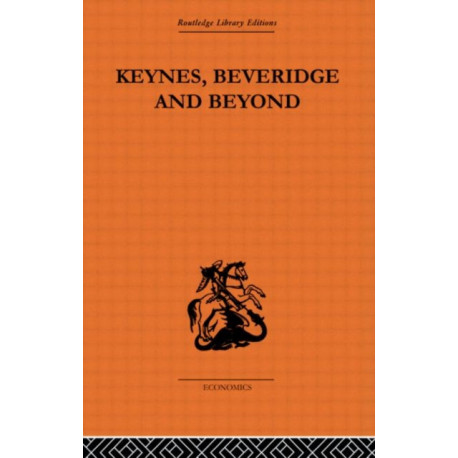 Keynes, Beveridge and Beyond