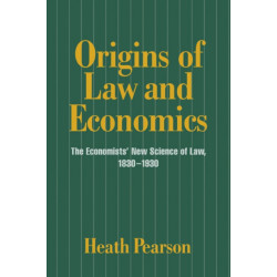 Origins of Law and Economics: The Economists' New Science of Law, 1830–1930