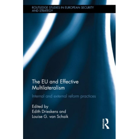 The EU and Effective Multilateralism: Internal and external reform practices