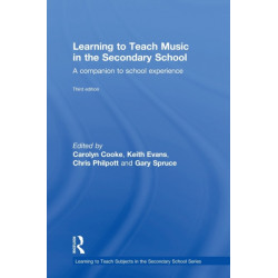 Learning to Teach Music in the Secondary School: A companion to school experience