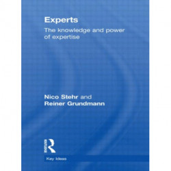Experts: The Knowledge and Power of Expertise