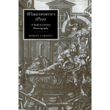 Wordsworth's Pope: A Study in Literary Historiography