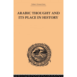 Arabic Thought and its Place in History