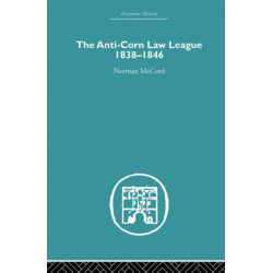 The Anti-Corn Law League: 1838-1846