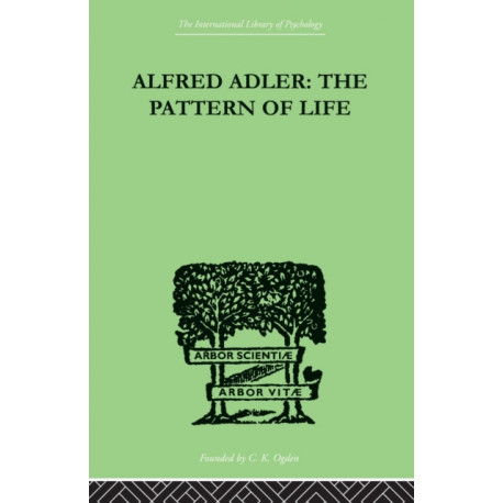 Alfred Adler: The Pattern of Life