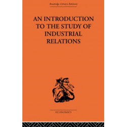An Introduction to the Study of Industrial Relations