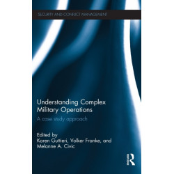 Understanding Complex Military Operations: A case study approach