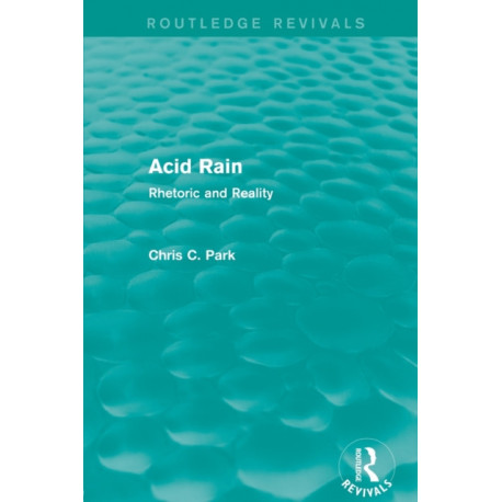 Acid Rain (Routledge Revivals): Rhetoric and Reality