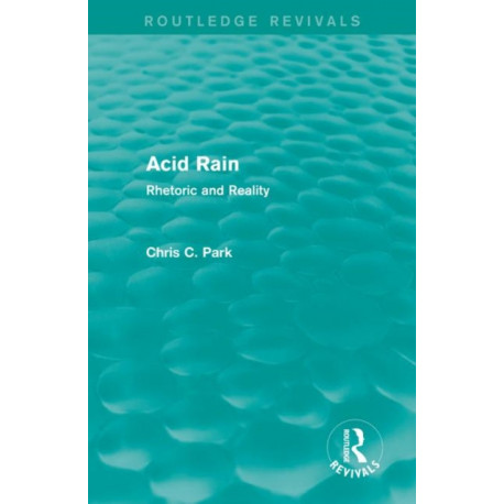 Acid Rain (Routledge Revivals): Rhetoric and Reality