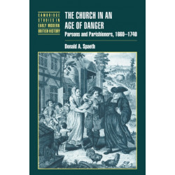 The Church in an Age of Danger: Parsons and Parishioners, 1660–1740