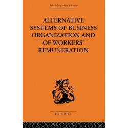 Alternative Systems of Business Organization and of Workers' Renumeration