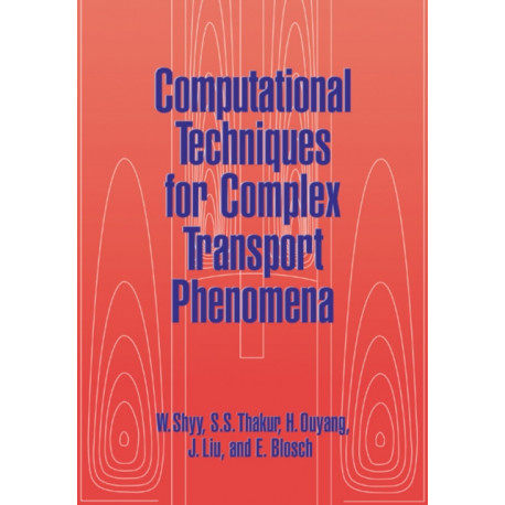 Computational Techniques for Complex Transport Phenomena
