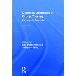 Complex Dilemmas in Group Therapy: Pathways to Resolution
