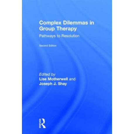Complex Dilemmas in Group Therapy: Pathways to Resolution