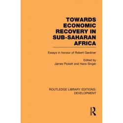 Towards Economic Recovery in Sub-Saharan Africa: Essays in Honour of Robert Gardiner