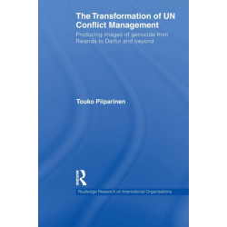 The Transformation of UN Conflict Management: Producing images of genocide from Rwanda to Darfur and beyond