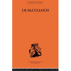 J.R. McCulloch: A Study in Classical Economics