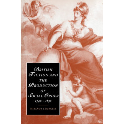 British Fiction and the Production of Social Order, 1740–1830