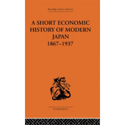 A Short Economic History of Modern Japan: 1867-1937