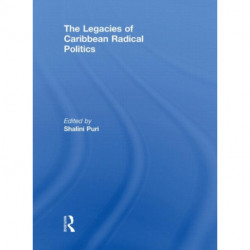The Legacies of Caribbean Radical Politics