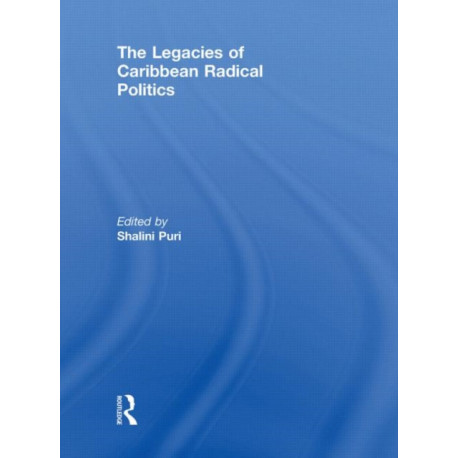 The Legacies of Caribbean Radical Politics