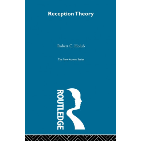 Reception Theory: A critical introduction