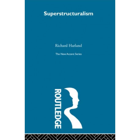 Superstructuralism: The philosophy of Structuralism and Post-Structuralism